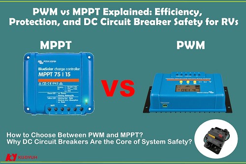 PWM vs MPPT 解說:效率、保護,以及 RV 用 DC 斷路器安全性 PWM vs MPPT 解說:效率、保護,以及 RV 用 DC 斷路器安全性